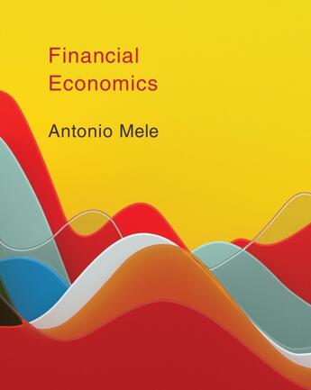 Couverture du livre « FINANCIAL ECONOMICS » de Antonio Mele aux éditions Mit Press