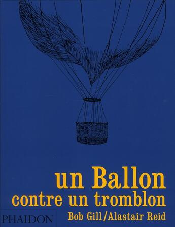 Couverture du livre « Un ballon contre un tromblon » de Bob Gill et Alastair Reid aux éditions Phaidon Jeunesse