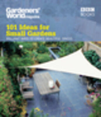 Couverture du livre « Gardeners' World: 101 Ideas for Small Gardens » de Martyn Cox aux éditions Editions Racine