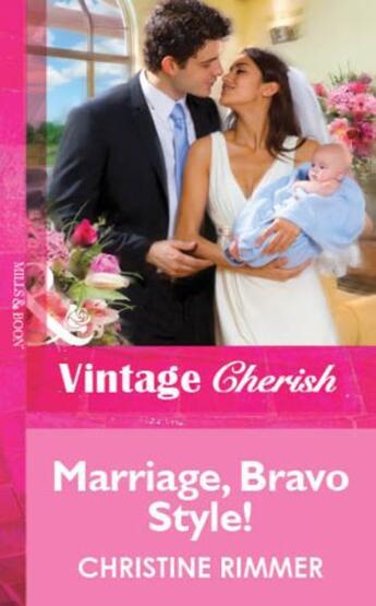 Couverture du livre « Marriage, Bravo Style! (Mills & Boon Vintage Cherish) » de Christine Rimmer aux éditions Mills & Boon Series