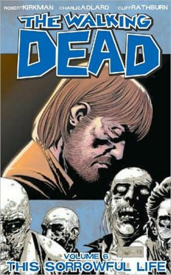 Couverture du livre « The walking dead Tome 6 : sorrowful life » de Charlie Adlard et Robert Kirkman et Collectif aux éditions Image Comics