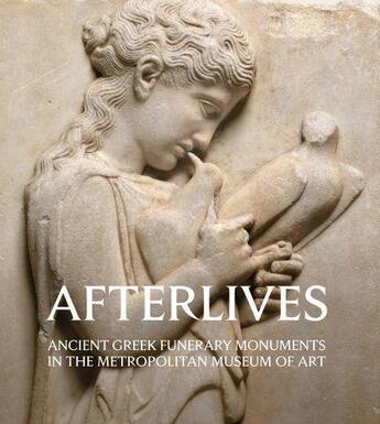 Couverture du livre « Afterlives ancient greek funerary monuments in the metropolitan museum of art » de Paul Zanker aux éditions Scala Gb