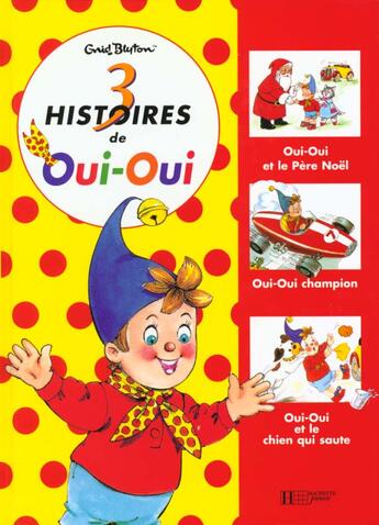 Couverture du livre « 3 histoires de Oui-Oui » de Enid Blyton aux éditions Hachette