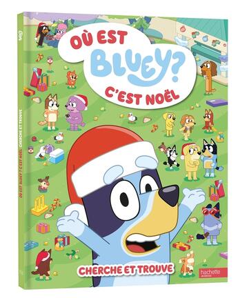 Couverture du livre « Bluey - ou est bluey ? - c'est noel - cherche et trouve » de Bbc Studios - Ladybi aux éditions Hachette Jeunesse