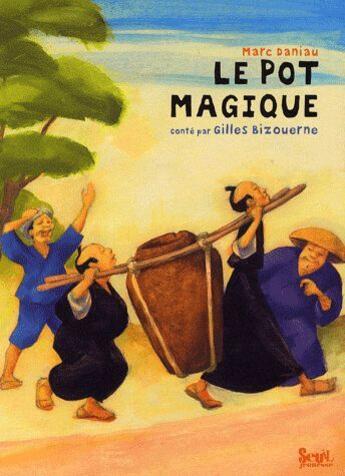 Couverture du livre « Le pot magique » de Bizouerne/Daniau aux éditions Seuil Jeunesse