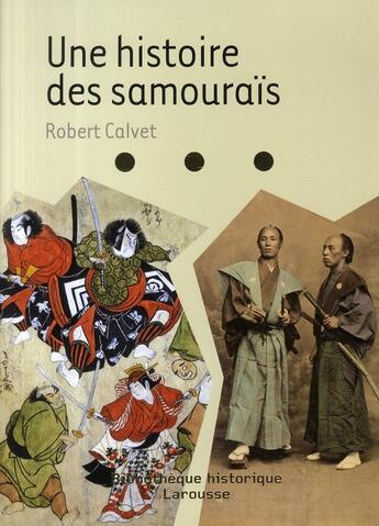 Couverture du livre « Une histoire des samouraï » de Calvet-R aux éditions Larousse