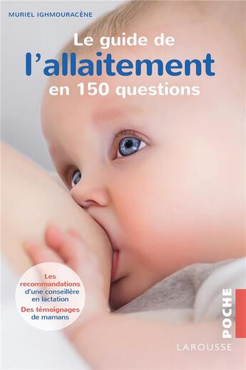 Couverture du livre « Le guide de l'allaitement en 150 questions » de Muriel Ighmouracene aux éditions Larousse