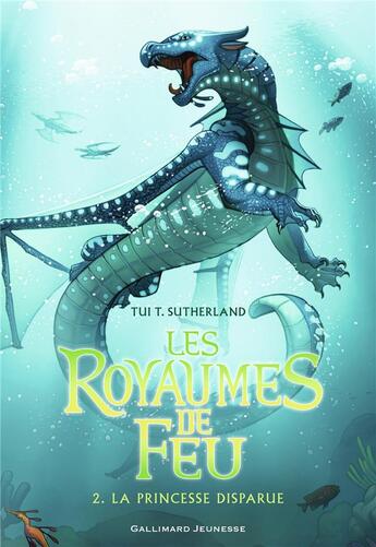 Couverture du livre « Les royaumes de feu Tome 2 : La princesse disparue » de Tui T. Sutherland aux éditions Gallimard-jeunesse