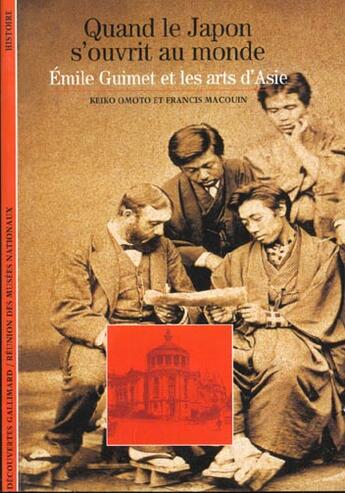 Couverture du livre « Émile Guimet et les arts d'Asie : Quand le Japon s'ouvrit au monde » de Keiko Omoto et Francis Macouin aux éditions Gallimard