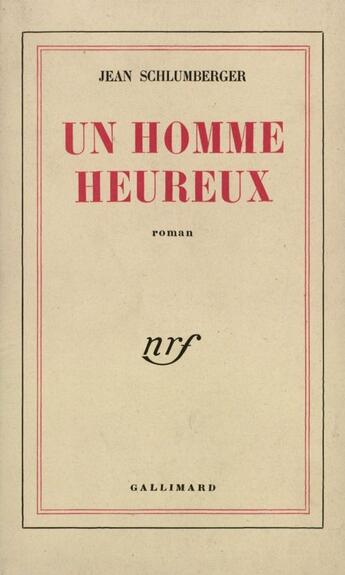 Couverture du livre « Un homme heureux » de Jean Schlumberger aux éditions Gallimard (patrimoine Numerise)