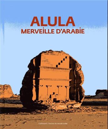 Couverture du livre « Alula, oasis d'Arabie » de Collectif Gallimard aux éditions Gallimard