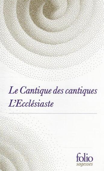 Couverture du livre « Le cantique des cantiques : l'ecclésiaste » de Anonyme aux éditions Folio