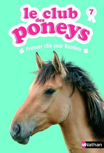 Couverture du livre « Le club des poneys t.7 ; premier rôle pour Bambou » de Sylvie Baussier aux éditions Nathan