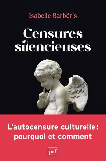 Couverture du livre « Censures silencieuses, l'autocensure culturelle : pourquoi et comment » de Isabelle Barberis aux éditions Puf