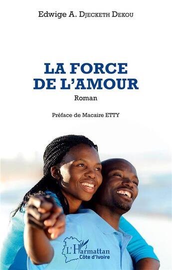 Couverture du livre « La force de l'amour » de Edwige A. Djecketh Dekou aux éditions L'harmattan