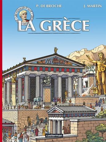 Couverture du livre « Les voyages d'Alix : Intégrale : la Grèce Tome 1 et Tome 2 » de Jacques Martin et Pierre De Broche aux éditions Casterman