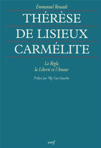 Couverture du livre « Thérèse de Lisieux carmélite » de Emmanuel Renault aux éditions Cerf