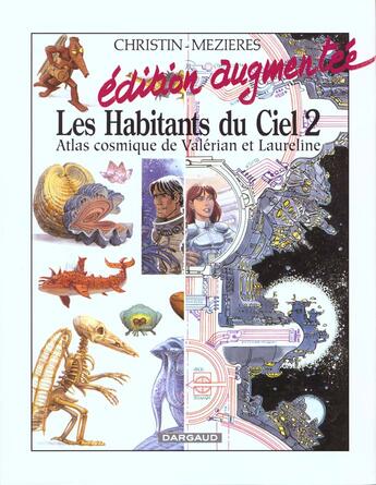 Couverture du livre « Autour de Valérian : atlas cosmique de Valérian et Laureline ; les habitants du ciel 2 » de Pierre Christin et Jean-Claude Mézières aux éditions Dargaud