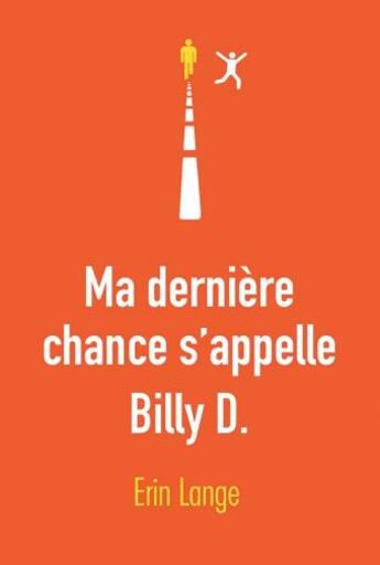 Couverture du livre « Ma dernière chance s'appelle Billy D. » de Erin Lange aux éditions Ecole Des Loisirs