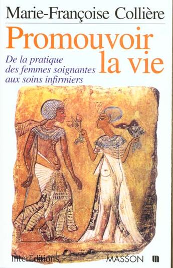 Couverture du livre « Promouvoir la vie ; de la pratique des femmes soignantes aux soins infirmiers » de Marie-Francoise Colliere aux éditions Elsevier-masson