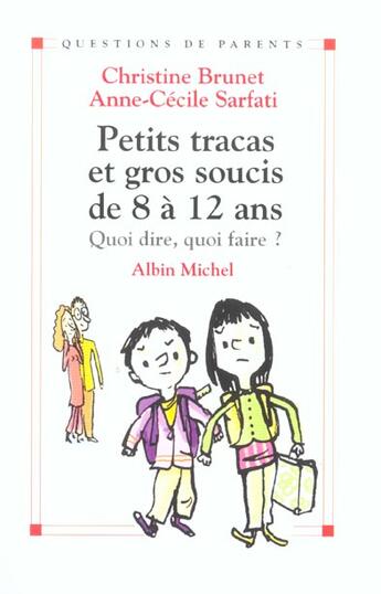 Couverture du livre « Petits tracas et gros soucis de 8 a 12 ans » de Christine Brunet aux éditions Albin Michel