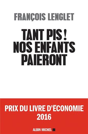 Couverture du livre « Tant pis ! nos enfants paieront » de Francois Lenglet aux éditions Albin Michel