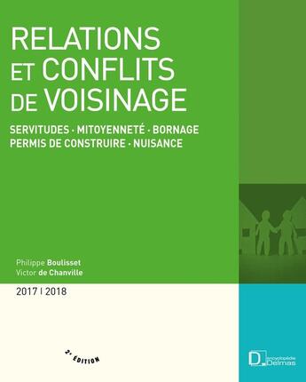 Couverture du livre « Relations et conflits de voisinage (édition 2017/2018) » de Philippe Boulisse et Christian Couchet aux éditions Delmas