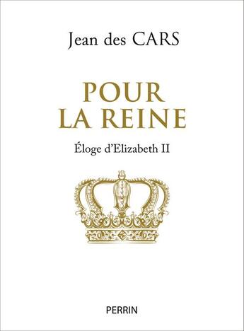 Couverture du livre « Pour la reine » de Jean Des Cars aux éditions Perrin