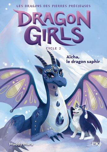 Couverture du livre « Dragon Girls Cycle 2 : Les dragons des pierres précieuses Tome 2 : Aïcha, le dragon saphir » de Maddy Mara aux éditions Pocket Jeunesse