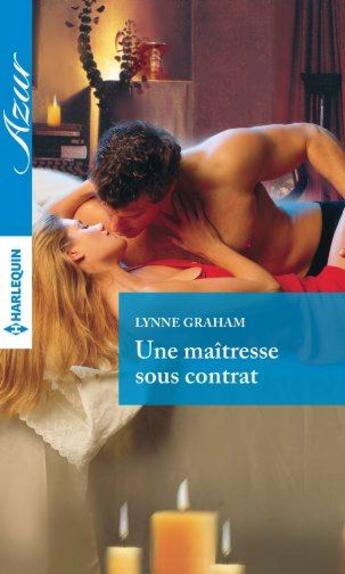 Couverture du livre « Une maîtresse sous contrat » de Lynne Graham aux éditions Harlequin