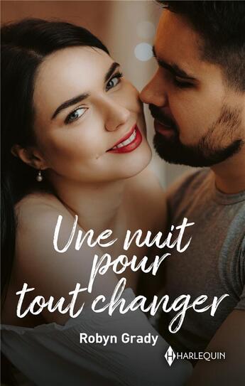 Couverture du livre « Une nuit pour tout changer Tomes 1 et 2 : Le procès de la tentation ; Amoureuse de son rival » de Robyn Grady aux éditions Harlequin