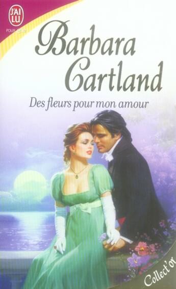 Couverture du livre « Des fleurs pour mon amour » de Barbara Cartland aux éditions J'ai Lu