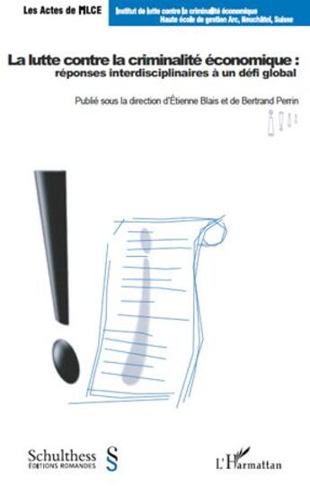 Couverture du livre « La lutte contre la criminalité économique : réponses interdisciplinaires à un défi global » de Etienne Blais et Bertrand Perrin aux éditions L'harmattan