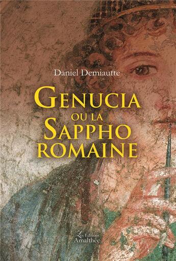 Couverture du livre « Genucia ou la sappho romaine » de Demiautte Daniel aux éditions Amalthee