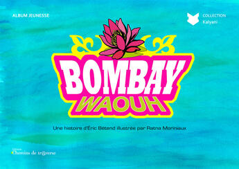 Couverture du livre « Bombay waouh ! » de Moriniaux Betend/ aux éditions Chemins De Tr@verse