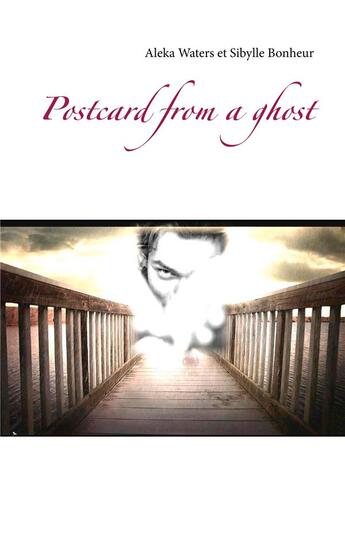 Couverture du livre « Postcard from a ghost » de Sibylle Bonheur et Aleka Waters aux éditions Books On Demand