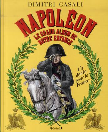 Couverture du livre « Napoleon le grand album de notre enfance » de Casali/Job aux éditions Grund