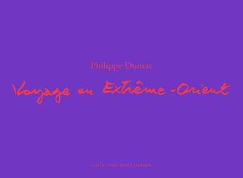 Couverture du livre « Voyage en Extrême-Orient » de Philippe Dumas aux éditions Actes Sud