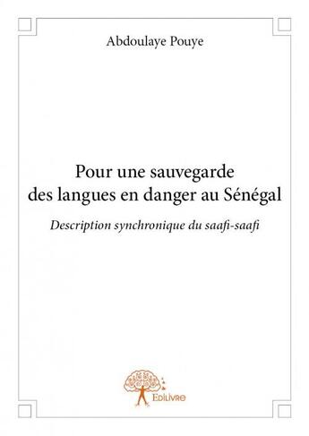 Couverture du livre « Pour une sauvegarde des langues en danger au Sénégal » de Abdoulaye Pouye aux éditions Edilivre