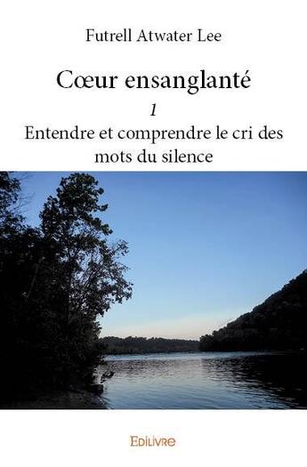 Couverture du livre « Coeur ensanglante 1 » de Futrell Atwater Lee aux éditions Edilivre