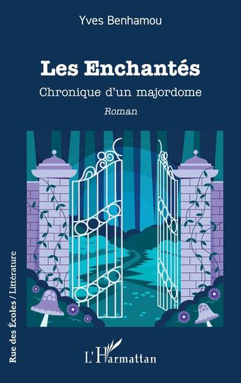 Couverture du livre « Les enchantés : chronique dun majordome » de Yves Benhamou aux éditions L'harmattan