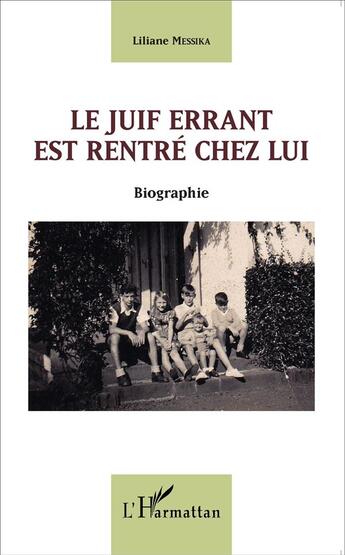 Couverture du livre « Le juif errant est rentre chez lui » de Liliane Messika aux éditions L'harmattan