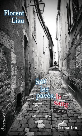 Couverture du livre « Sur les pavés, le sang » de Florent Liau aux éditions L'harmattan