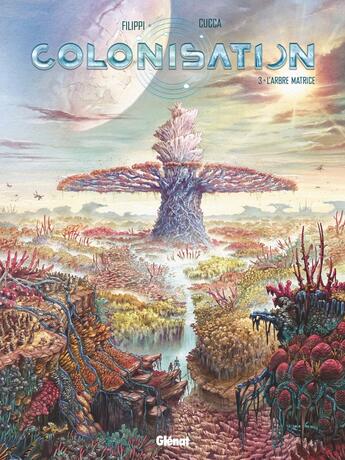 Couverture du livre « Colonisation Tome 3 : l'arbre matrice » de Denis-Pierre Filippi et Vincenzo Cucca aux éditions Glenat