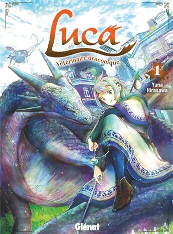 Couverture du livre « Luca, vétérinaire draconique Tome 1 » de Yuna Hirasawa aux éditions Glenat