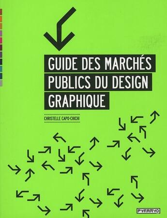 Couverture du livre « Guide des marchés publics du design graphique » de Christelle Capo-Chichi aux éditions Pyramyd