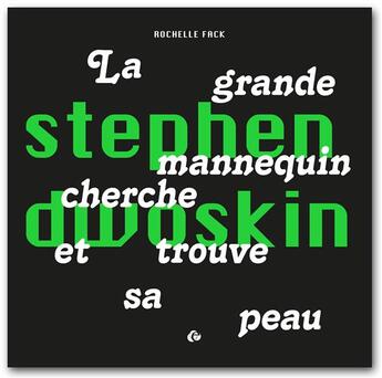 Couverture du livre « Stephen Dwoskin, la grande mannequin cherche et trouve sa peau » de Rochelle Fack aux éditions Editions De L'oeil