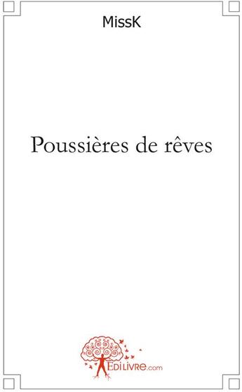 Couverture du livre « Poussières de rêves » de Karine Day aux éditions Edilivre