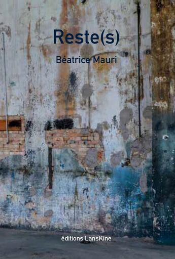 Couverture du livre « Reste(s) » de Beatrice Mauri aux éditions Editions Lanskine