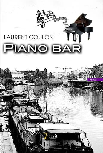 Couverture du livre « Piano-bar » de Laurent Coulon aux éditions 7 Ecrit